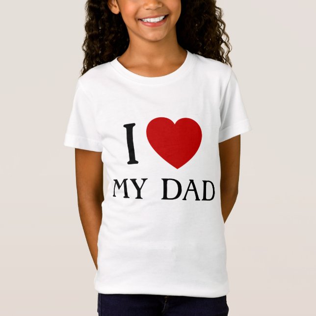 Ich Liebe meinen Vater| T - Shirt (Vorderseite)