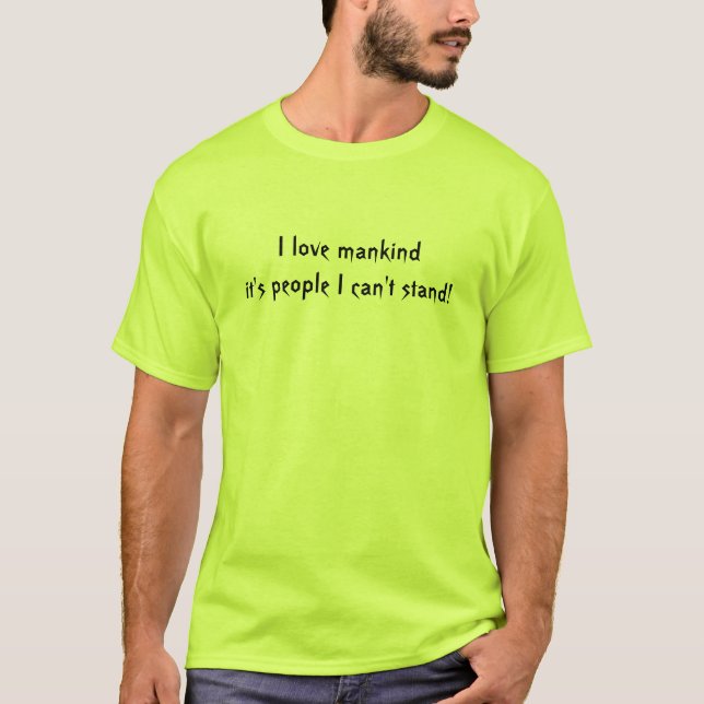 Ich Liebe Menschen, es sind Menschen, die ich T -  T-Shirt (Vorderseite)