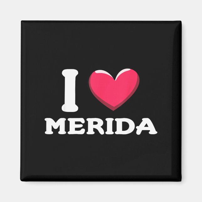 Ich liebe Merida Mexiko _1  Magnet (Vorne)