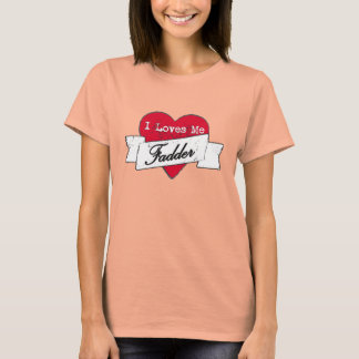 Ich Liebe mich Fadder T-Shirt