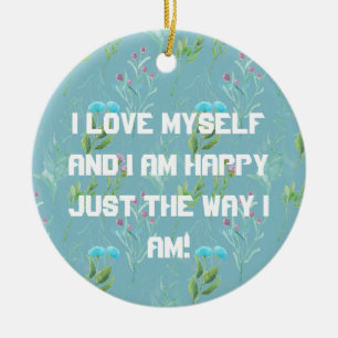 Ich liebe mich selbst Keramik-Ornament Keramik Ornament