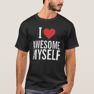 Ich Liebe Mich Selbst Tolles T-Shirt