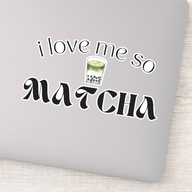 Ich Liebe mich so matcha, Matcha Aufkleber (Detail)