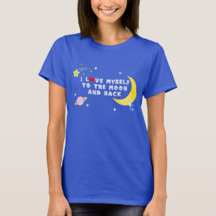 Ich Liebe mich zum Mond und zurück Positiv bezeuge T-Shirt