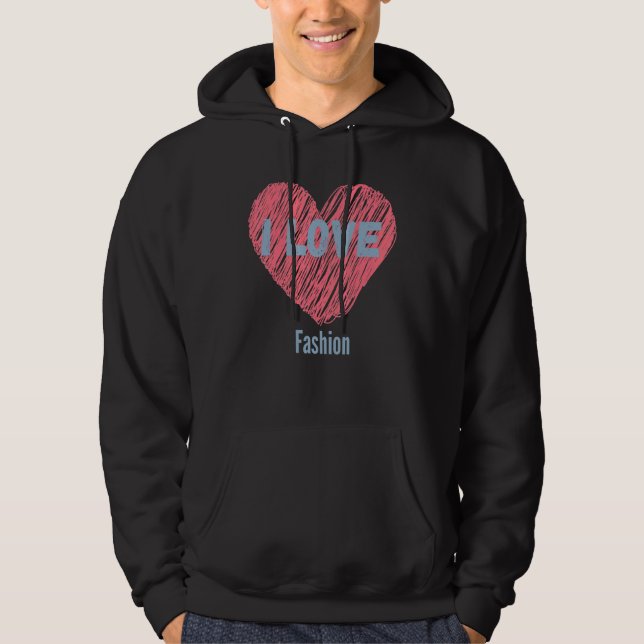 Ich Liebe Mode Herz Bild Hobby oder Hobbyist Hoodie (Vorderseite)