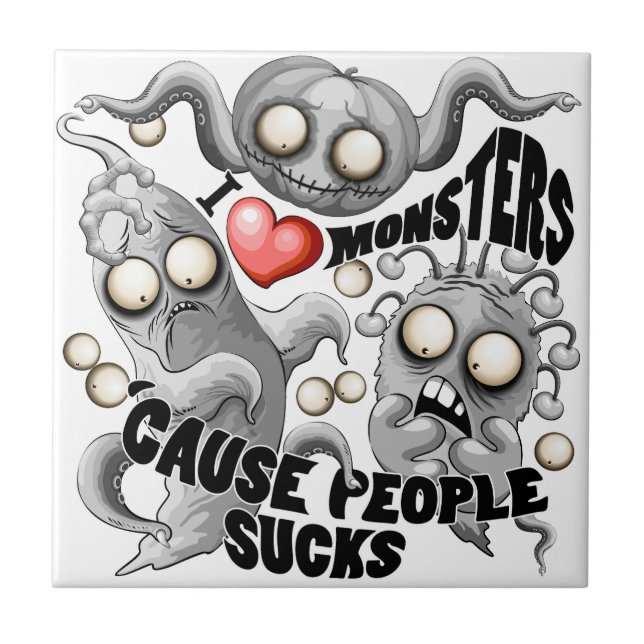 Ich Liebe Monster, weil Leute Ist zum Kotzen sind Fliese (Vorderseite)