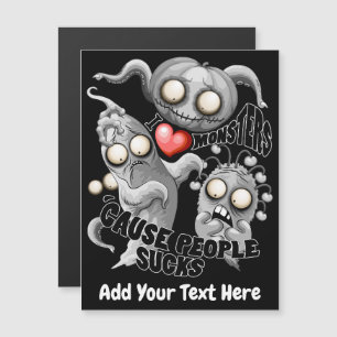Ich Liebe Monster, weil Leute Ist zum Kotzen sind Magneteinladung