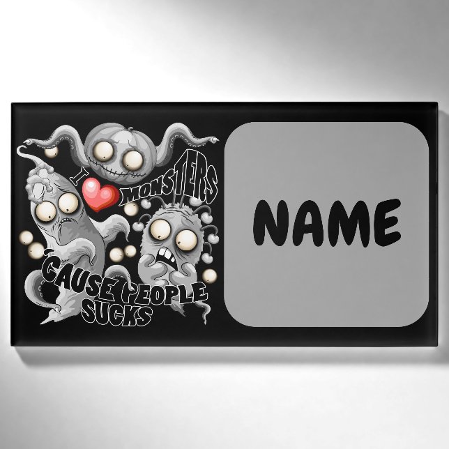 Ich Liebe Monster, weil Leute Ist zum Kotzen sind Namenschild (Vorderseite)