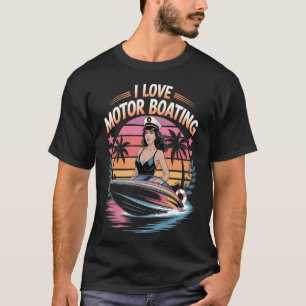 Ich liebe Motorbootfahren Boots Kapitän Boater Leb T-Shirt