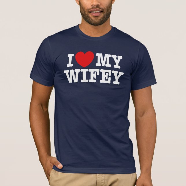 Ich Liebe My Wifey T-Shirt (Vorderseite)