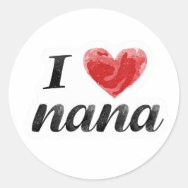 Ich liebe Nana  Runder Aufkleber