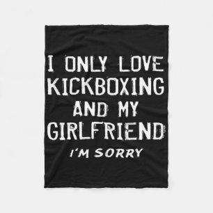 Ich liebe nur Kickboxen und meine Freundin Kickbox Fleecedecke