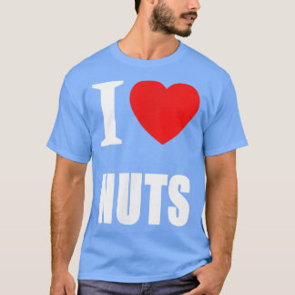 Ich Liebe Nüsse für Männer Frauen und Studenten Ve T-Shirt