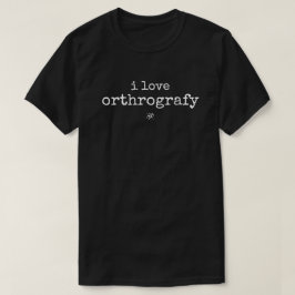 Ich liebe Orthographie Lustiger Rechtschreibwitz T T-Shirt