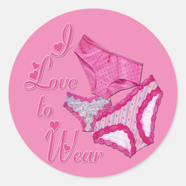 Ich Liebe, Panties zu tragen Runder Aufkleber (Vorderseite)
