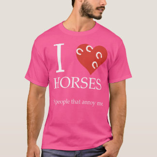 Ich Liebe Pferde es sind Leute, die mich ärgern Po T-Shirt