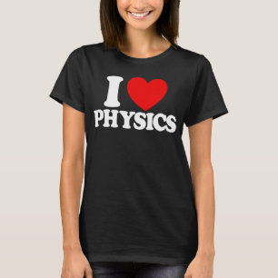 Ich liebe Physik Rotes Herz Lustige Physik T-Shirt
