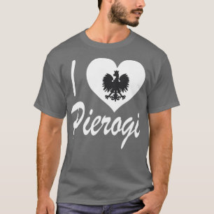 Ich liebe Pierogi für diejenigen, die Pierogies li T-Shirt
