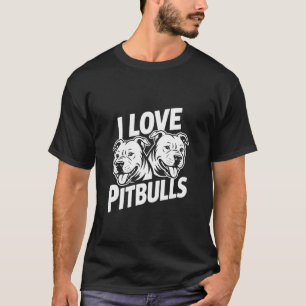 Ich liebe Pitbulls Drück deine Leidenschaft aus T-Shirt