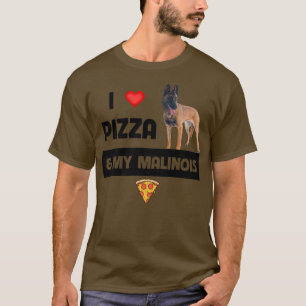 Ich Liebe Pizza und mein belgischer Malinois Hund T-Shirt