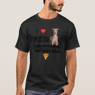Ich Liebe Pizza und mein Greyhound Racing Hund Pep T-Shirt
