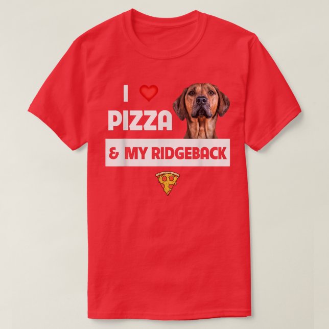Ich Liebe Pizza und mein Rhodesian Ridgeback Dog P T-Shirt (Design vorne)