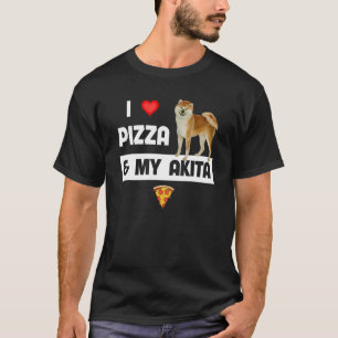 Ich Liebe Pizza und meine Akita Hunde Eigentümer P T-Shirt