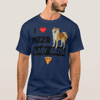 Ich Liebe Pizza und meine Akita Hunde Eigentümer P T-Shirt