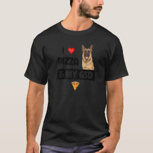 Ich liebe Pizza und meinen Gsd Deutscher Schäferhu T-Shirt