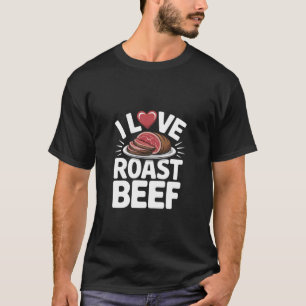 Ich liebe Rinderbraten Carnivore BBQ Pitmaster Küc T-Shirt
