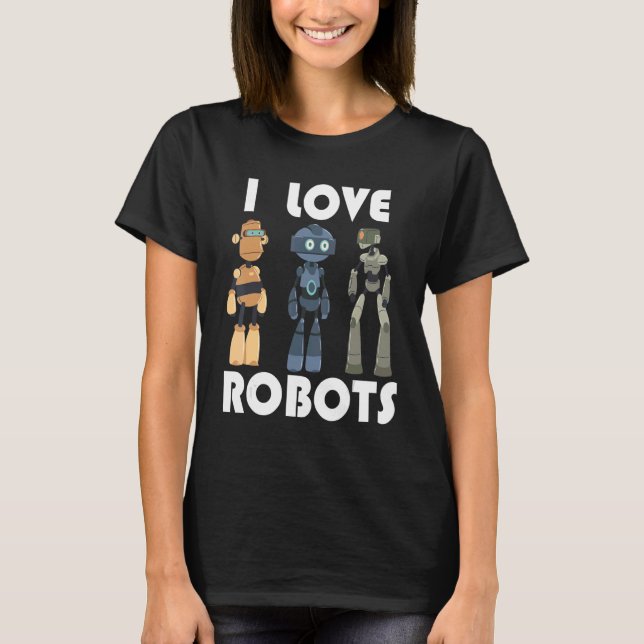 Ich Liebe Roboter T-Shirt (Vorderseite)