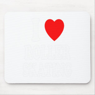 Ich liebe Rollschuhlaufen Der Mousepad