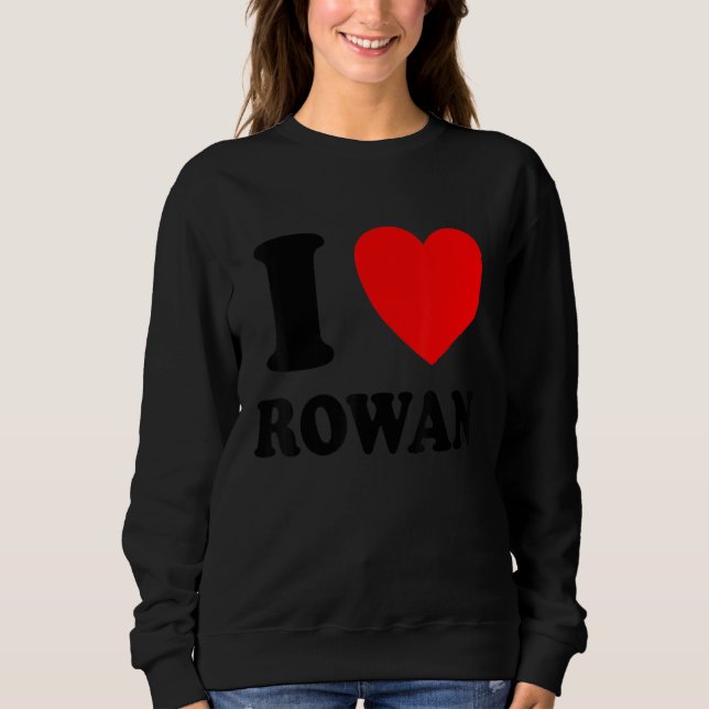 Ich liebe Rowan Sweatshirt (Vorderseite)