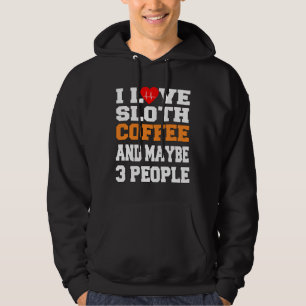 Ich Liebe Schlampe Kaffee und vielleicht 3 Persone Hoodie