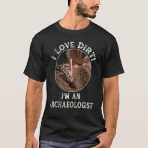 Ich Liebe, Schrei! Ich bin Archäologe Funny Sprich T-Shirt
