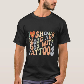 Ich Liebe Schuhe Booze und mit Tattoos T-Shirt