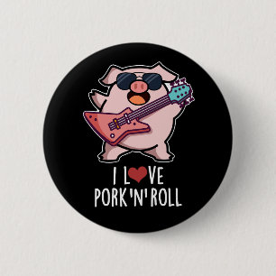 Ich Liebe Schweinefleisch und Roll Funny Music Pig Button