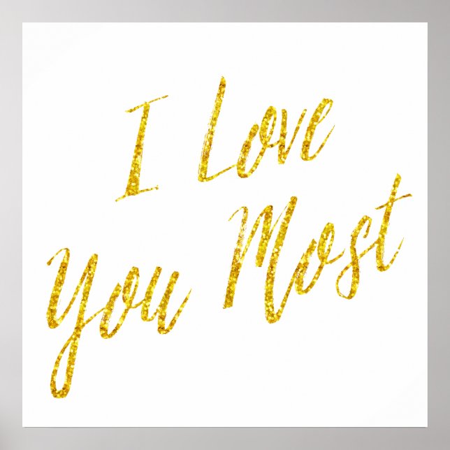 Ich Liebe Sie am meisten Zitat Gold Imitate Glitze Poster (Vorne)