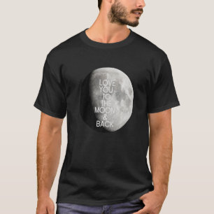 Ich Liebe Sie auf den Mond und zurück Vollmond Lun T-Shirt