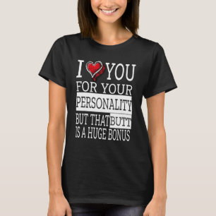 Ich Liebe Sie für Ihre Persönlichkeit Funny Couple T-Shirt