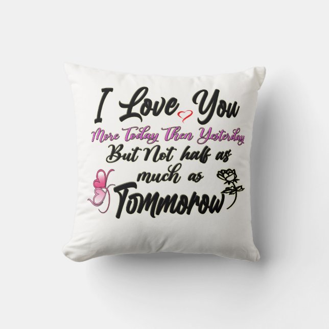 Ich Liebe Sie heute mehr Liebe zitiert Pillow  Kissen (Vorderseite)
