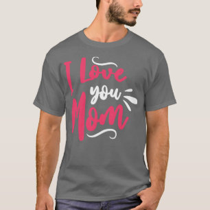 Ich Liebe Sie Mama T-Shirt