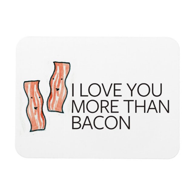 Ich Liebe Sie mehr als Bacon Magnet (Horizontal)