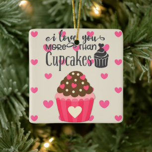 Ich Liebe Sie mehr als Cupcakes Keramik Ornament