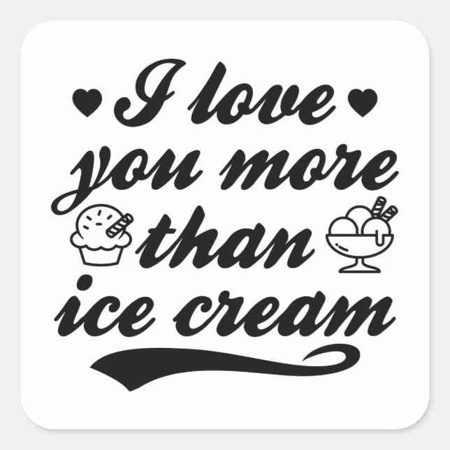 Ich Liebe Sie mehr als Eis Quadratischer Aufkleber (Vorderseite)