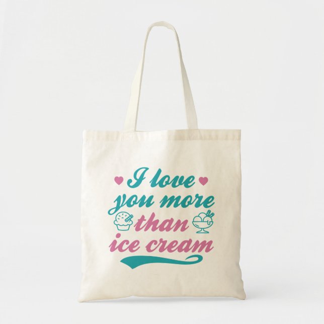 Ich Liebe Sie mehr als Eis Tragetasche (Vorne)