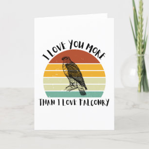 Ich Liebe Sie mehr als ich Liebe Falconry Feiertagskarte