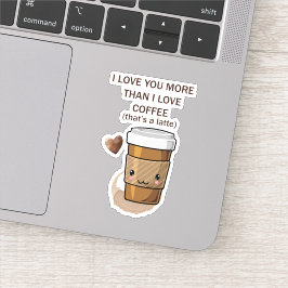 Ich Liebe Sie mehr als ich Liebe Kaffee, das ist e Aufkleber
