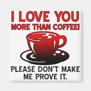 Ich Liebe Sie mehr als Kaffee Funny Kühlschrankmag Magnet