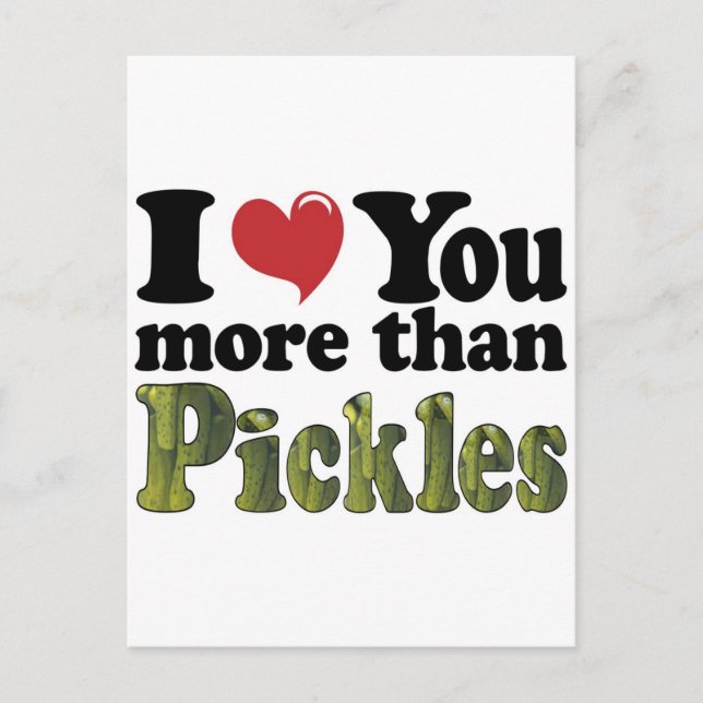 Ich Liebe Sie mehr als Pickles Postkarte (Vorderseite)